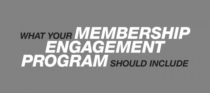 Creating a Sticky Membership Engagement Program