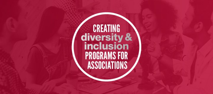 Best Practices for Diversity & Inclusion for Associations