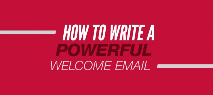 How to Write a Powerful Welcome Email