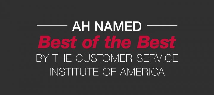 AH Named Best of the Best by the Customer Service Institute of America