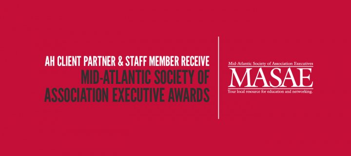 AH Client Partner and Staff Member Receive Mid-Atlantic Society of Association Executives Awards