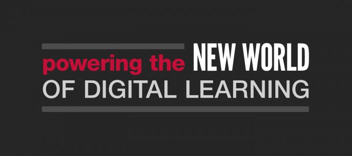 Powering the New World of Digital Learning