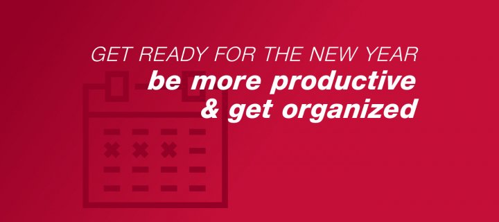 Get Ready for the New Year: Be More Productive and Get Organized