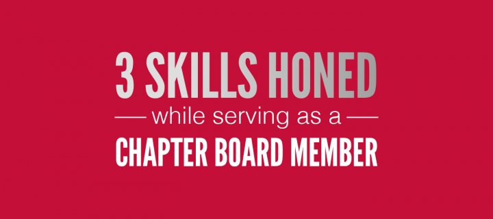 3 Skills Honed while serving as a chapter board member