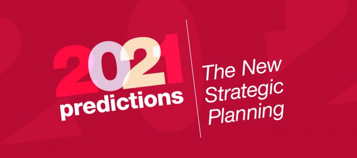 2021 predictions follow-up: the new strategic planning